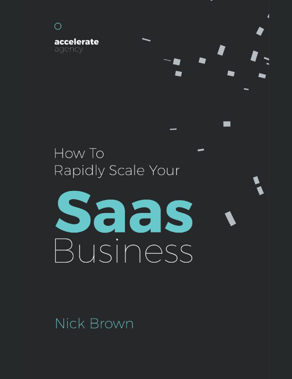 accelerate agency: How to Rapidly Scale your SaaS Business